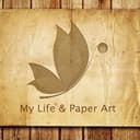 MY LIFE & PAPER ART